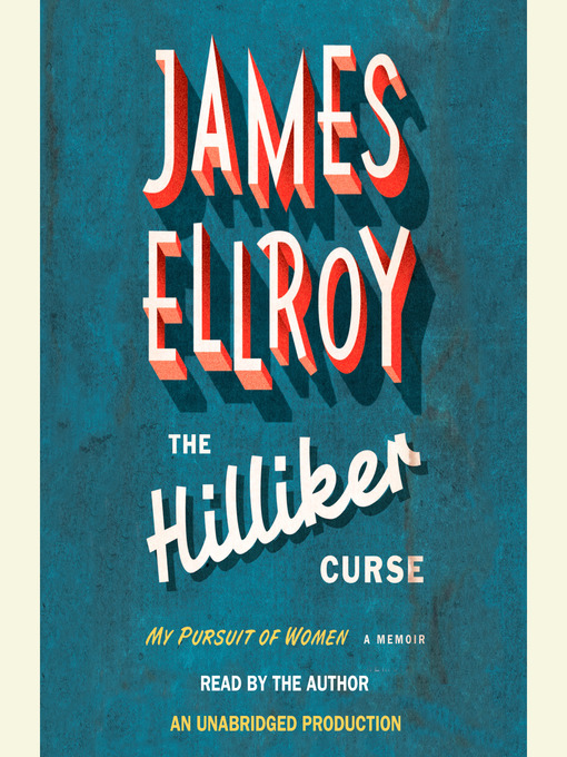 Title details for The Hilliker Curse by James Ellroy - Wait list
